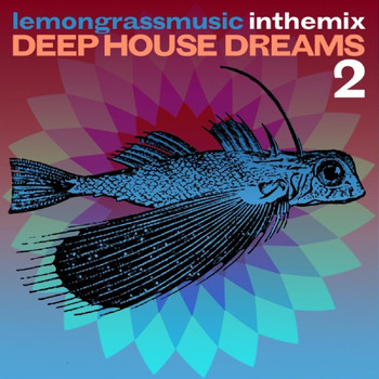 Various Artists - Lemongrassmusic in the Mix: Deep House Dreams 2