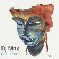 DJ MNX - Being Buddha, Vol. 1