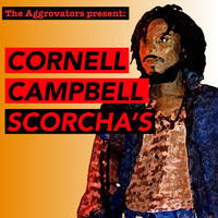 Cornell Campbell - The Aggrovators Present: Cornell Campbell Scorcha's