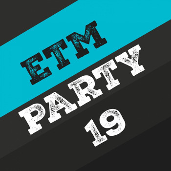 Various Artists - Etm Party, Vol. 19