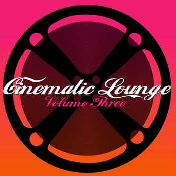 Various Artists - Cinematic Lounge, Vol. 3