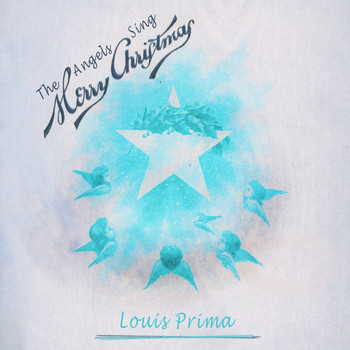 Louis Prima - The Angels Sing Merry Christmas