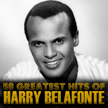 Harry Belafonte - 50 Greatest Hits of Harry Belafonte