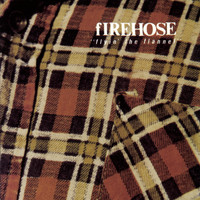 fIREHOSE - Flyin' The Flannel