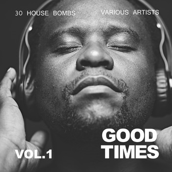 Various Artists - Good Times (30 House Bombs), Vol. 1