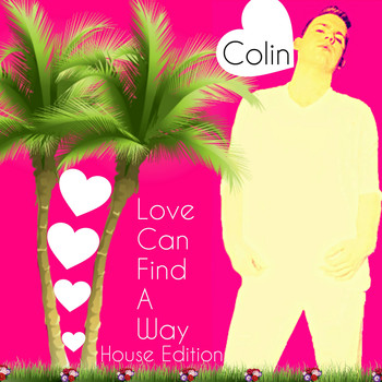 Colin - Love Can Find A Way (House Edition)