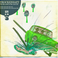 TrockenSaft - On The Road To The West
