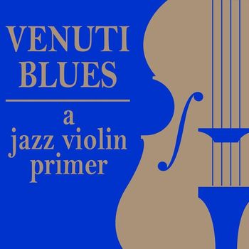 Various Artists - Venuti Blues: A Jazz Violin Primer
