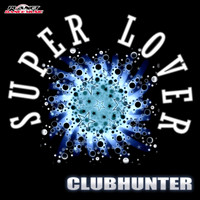 Clubhunter - Super Lover