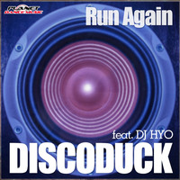 Discoduck Feat Dj Hyo - Run Again