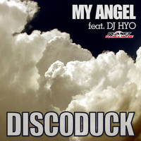 Discoduck Feat Dj Hyo - My Angel