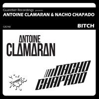Antoine Clamaran & Nacho Chapado - Bitch