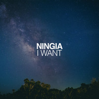 Ningia - I Want