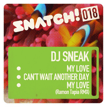 DJ Sneak - My Love / Can't Wait Another Day