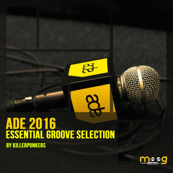 Killerpunkers - ADE 2016 Essential Groove Selection