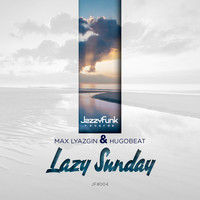Max Lyazgin, Hugobeat - Lazy Sunday
