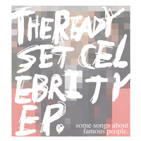 The Ready Set - Celebrity - EP
