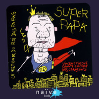 Vincent Malone - Le retour du roi des papas: Super papa