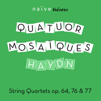 Quatuor mosaïques - Haydn: String Quartets Op. 64, 76 & 77