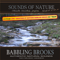 Relaxing Sounds of Nature - Babbling Brooks (Sounds of Nature: 4x18min Long Variations of Soothing Babbling Brooks in 1 Track)