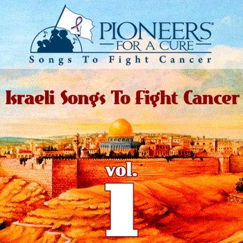 Dov Rosenblatt - Pioneers for a Cure - Israeli Songs to Fight Cancer Vol. 1