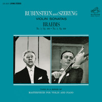Arthur Rubinstein - Brahms: Violin Sonata No. 2 in A Major, Op. 100 & No. 3 in D Minor, Op. 108