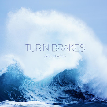Turin Brakes - Sea Change