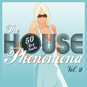 Various Artists - The House Phenomena - 50 Sexy Tracks, Vol. 9