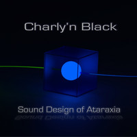Charly'n Black - Sound Design of Ataraxia