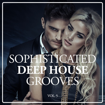 Various Artists - Sophisticated Deep House Grooves, Vol. 5