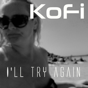 Kofi - I'll Try Again