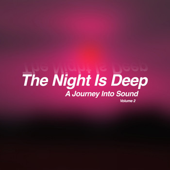 Various Artists - The Night Is Deep, Vol. 2 - A Journey into Sound