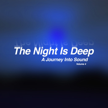 Various Artists - The Night Is Deep, Vol. 4 - A Journey into Sound