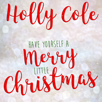 Holly Cole - Have Yourself A Merry Little Christmas