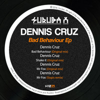 Dennis Cruz - Bad Behaviour EP