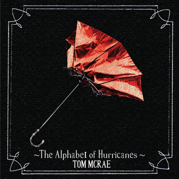Tom McRae - The Alphabet of Hurricanes