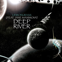 Lemongrass, Jane Maximova - Deep River (Remixed)