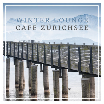Various Artists - Winter Lounge Cafe Zürichsee