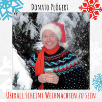 Donato Plögert - Überall scheint Weihnachten zu sein