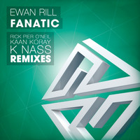 Ewan Rill - Fanatic (Rick Pier O'Neil, Kaan Koray, K Nass Remixes)