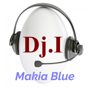 Makia Blue - DJ. I