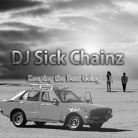 DJ Sick Chainz - Keeping the Beat Going