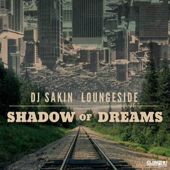 DJ Sakin & Loungeside - Shadow of Dreams