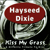 Hayseed Dixie - Kiss My Grass