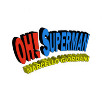 Marcello Giordani - Oh! Superman (Disco Spacer Mix)