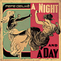 Pepe Deluxe - A Night and a Day