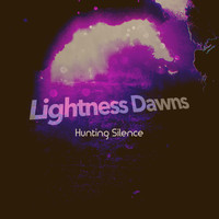 Hunting Silence - Lightness Dawns