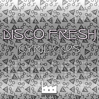 Cyril Caps - Disco Fresh