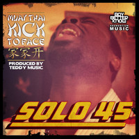 Solo 45 - Muay Thai Kick to Face (Explicit)