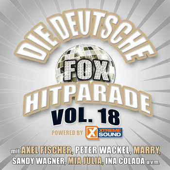 Various Artists - Die deutsche Fox Hitparade powered by Xtreme Sound, Vol. 18